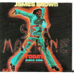 JAMES BROWN - SEX MACHINE TODAY