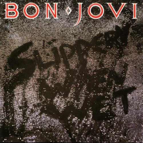 BON JOVI - SLIPPERY WHEN WET