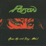 POISON - OPEN UP AND SAY ... AHH!