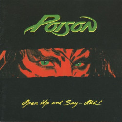 POISON - OPEN UP AND SAY ... AHH!