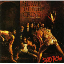 SKID ROW - SLAVE TO THE GRIND