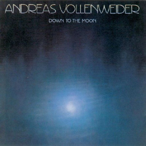 ANDREAS VOLLENWEIDER - DOWN TO THE MOON
