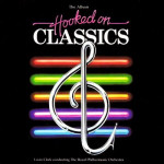LOUIS CLARK & THE ROYAL PHILHARMONIC ORCHESTRA - HOOKED ON CLASSICS
