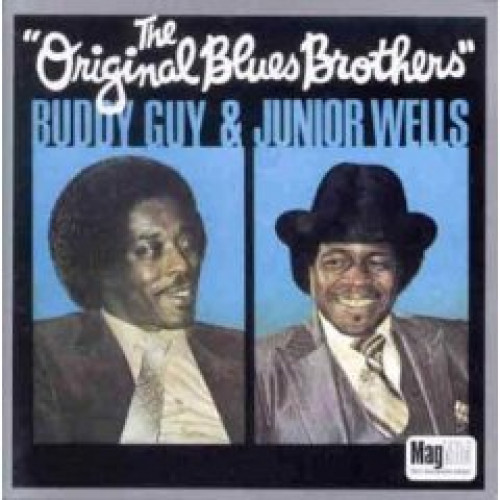 BUDDY GUY & JUNIOR WELLS - THE ORIGINAL BLUES BROTHERS