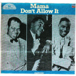 LOUIS ARMSTRONG & FATS WALLER & EARL HINES - MAMA DON'T ALLOW IT
