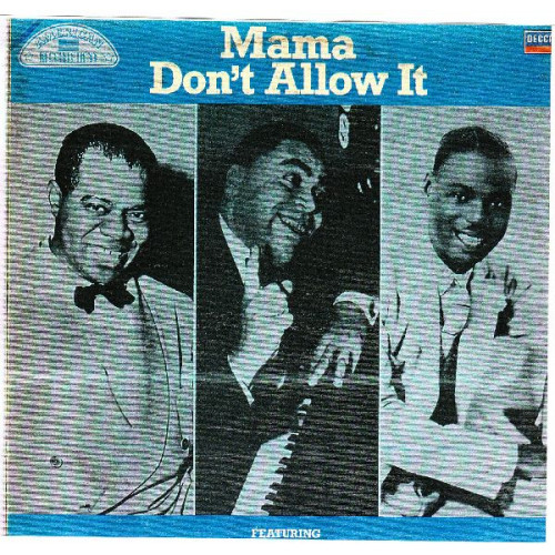 LOUIS ARMSTRONG & FATS WALLER & EARL HINES - MAMA DON'T ALLOW IT