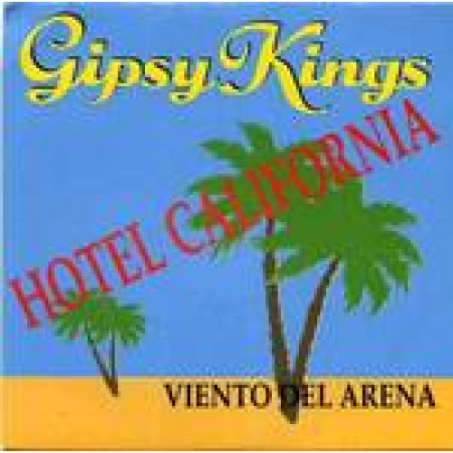 GIPSY KINGS - HOTEL CALIFORNIA / VIENTO DEL ARENA / PASSION ( MAXI SINGLE )