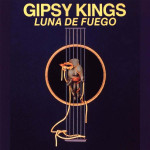 GIPSY KINGS - LUNA DE FUEGO 
