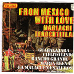MARIACHI TENOCHTITLAN - FROM MEXICO WITH LOVE