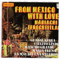 MARIACHI TENOCHTITLAN - FROM MEXICO WITH LOVE