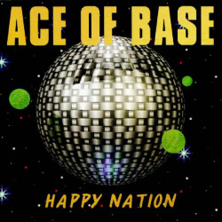 ACE OF BASE - HAPPY NATION