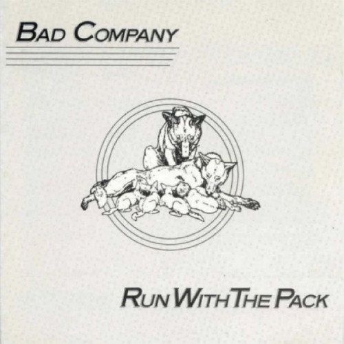 BAD COMPANY - RUN WITH THE PACK