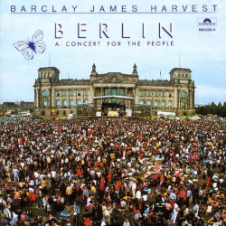 BARCLAY JAMES HARVEST - A CONCERT FOR THE PEOPLE (BERLIN)