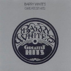 BARRY WHITE - GREATEST HITS