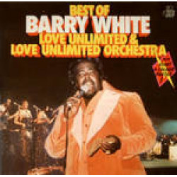 BARRY WHITE & LOVE UNLIMITED ORCHESTRA - BEST OF