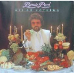 BERNIE PAUL - ALL OR NOTHING