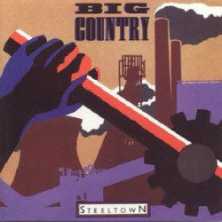 BIG COUNTRY - STEELTOWN