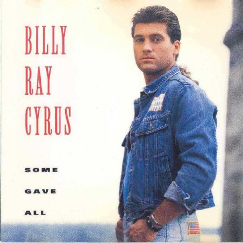 BILLY RAY CYRUS - SOME GAVE ALL