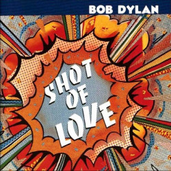 BOB DYLAN - SHOT OF LOVE