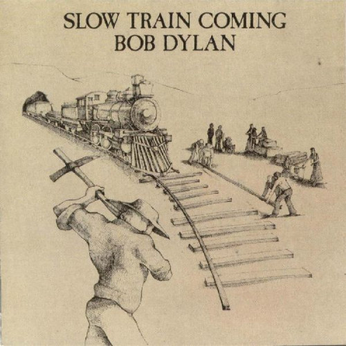 BOB DYLAN - SLOW TRAIN COMING