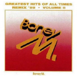 BONEY M - GREATEST HITS OF ALL TIMES VOLUME II REMIX '89
