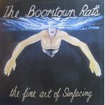 BOOMTOWN RATS,THE - THE FINE ART OF SURFACING