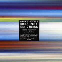 BRIAN ENO & DAVID BURNE - MY LIFE IN THE BUSH OF GHOSTS