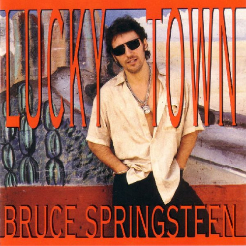 BRUCE SPRINGSTEEN - LUCKY TOWN