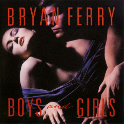 BRYAN FERRY - BOYS AND GIRLS