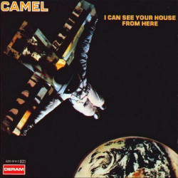 CAMEL - I CAN SEE YOUR HOUSE FROM HERE