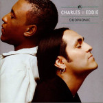 CHARLES & EDDIE - DUOPHONIC