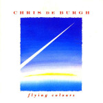 CHRIS DE BURGH - FLYING COLOURS