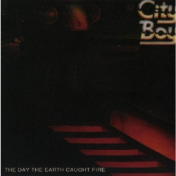 CITY BOY - THE DAY THE EARTH CAUGHT FIRE