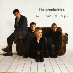 CRANBERRIES,THE - NO NEED TO ARGUE