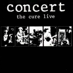 CURE,THE - CONCERT THE CURE LIVE