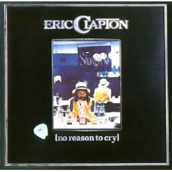 ERIC CLAPTON - NO REASON TO CRY
