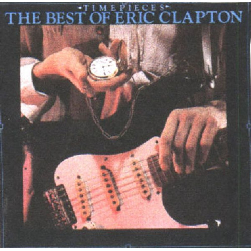 ERIC CLAPTON - TIMEPIECES THE BEST OF ERIC CLAPTON