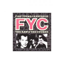 FINE YOUNG CANNIBALS - THE RAW & THE REMIX