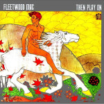 FLEETWOOD MAC - THEN PLAY ON