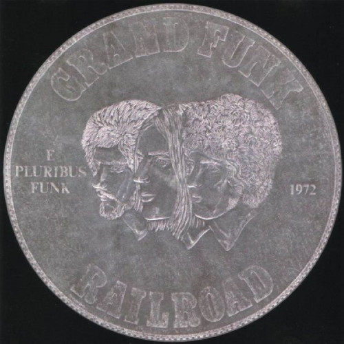 GRAND FUNK RAILROAD - E PLURIBUS FUNK