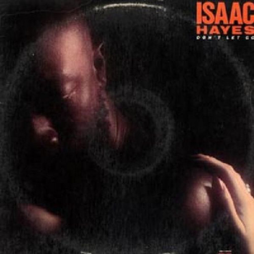 ISAAC HAYES - DON' T LET GO