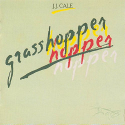 J.J.CALE - GRASSHOPPER