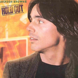 JACKSON BROWNE - HOLD OUT