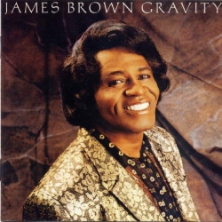 JAMES BROWN - GRAVITY