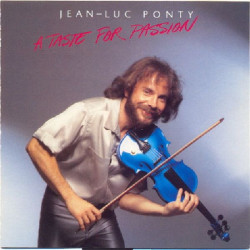 JEAN LUC PONTY - A TASTE FOR PASSION