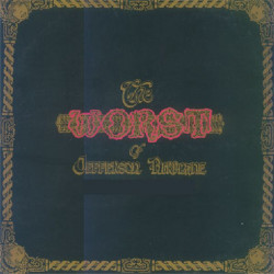 JEFFERSON AIRPLANE - THE WORST OF JEFFERSON AIRPLANE