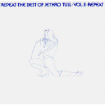 JETHRO TULL - REPEAT THE BEST OF JETHRO TULL VOL. II