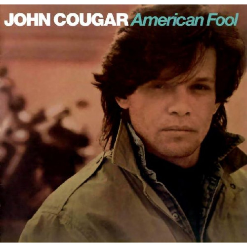 JOHN COUGAR MELLENCAMP - AMERICAN FOOL