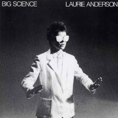 LAURIE ANDERSON - BIG SCIENCE