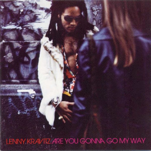 LENNY KRAVITZ - ARE YOU GONNA GO MY WAY